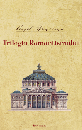 Opere 2. Trilogia Romantismului