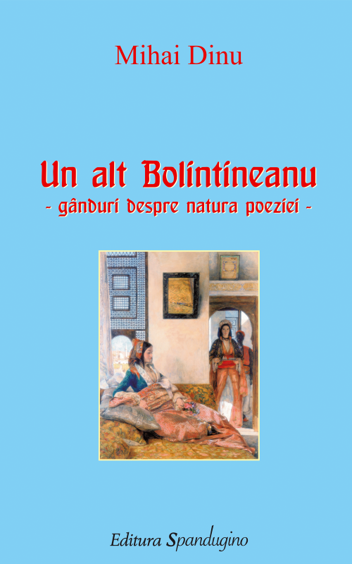 Un alt Bolintineanu – gânduri despre natura poeziei (ediție 2011)