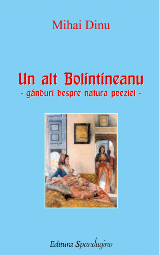 Un alt Bolintineanu – gânduri despre natura poeziei (ediție 2010)