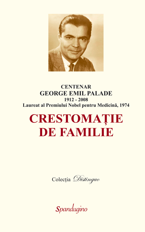 Centenar George Emil Palade - crestomație de familie