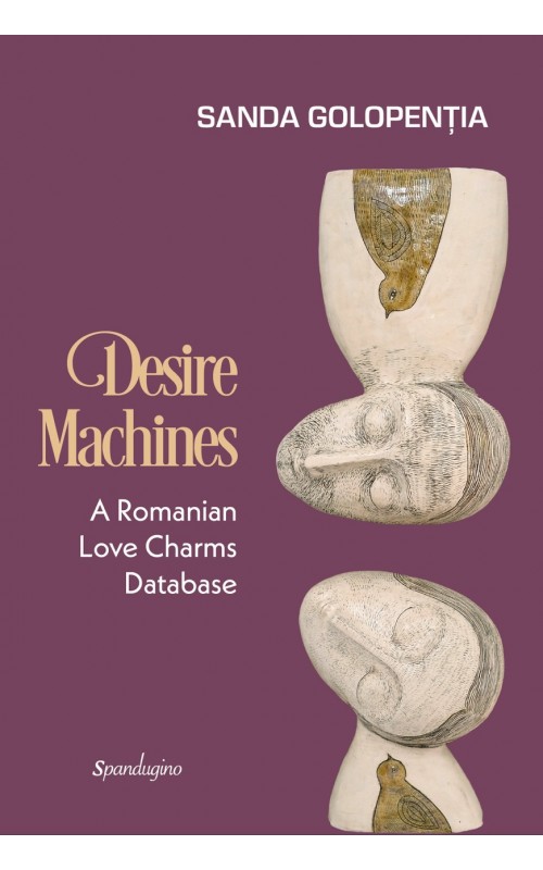 DESIRE MACHINES — A Romanian Love Charms Database