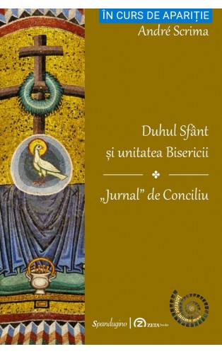 DUHUL SFÂNT ȘI UNITATEA BISERICII.  „JURNAL” DE CONCILIU