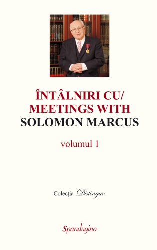 Întâlniri cu Solomon Marcus (ediție 2011)